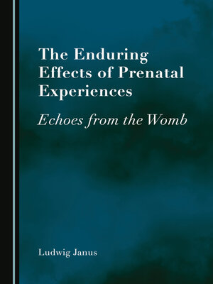 cover image of The Enduring Effects of Prenatal Experiences